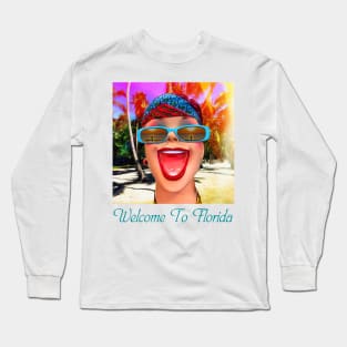 Welcome To Florida Long Sleeve T-Shirt